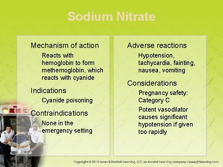 Sodium Nitrate • Mechanism of action − Reacts with hemoglobin to form methemoglobin, which