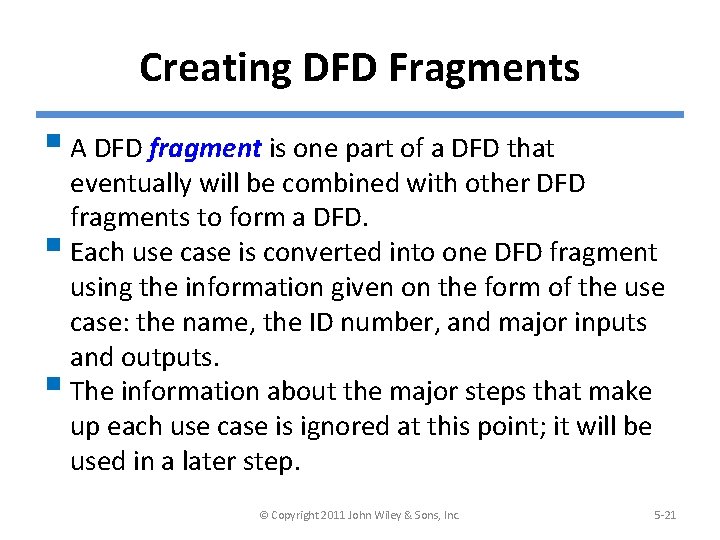 Creating DFD Fragments § A DFD fragment is one part of a DFD that