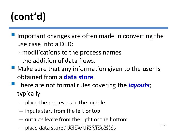 (cont’d) § Important changes are often made in converting the use case into a