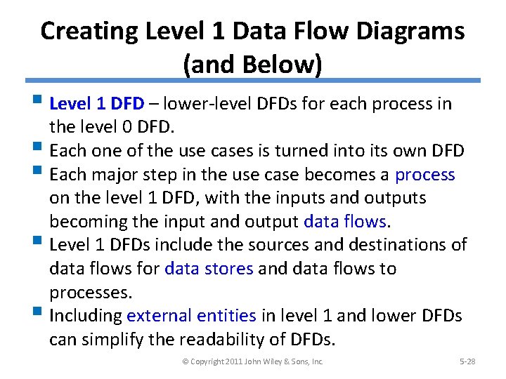 Creating Level 1 Data Flow Diagrams (and Below) § Level 1 DFD – lower-level