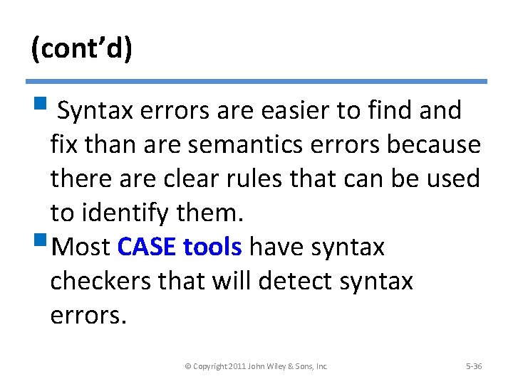 (cont’d) § Syntax errors are easier to find and fix than are semantics errors (cont’d) § Syntax errors are easier to find and fix than are semantics errors