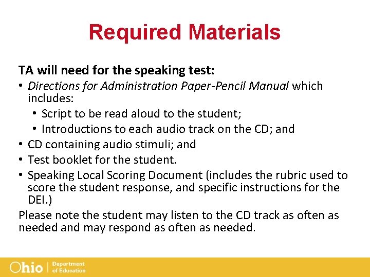 Required Materials TA will need for the speaking test: • Directions for Administration Paper-Pencil