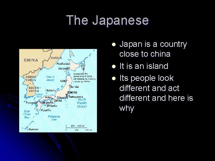 The Japanese l l l Japan is a country close to china It is