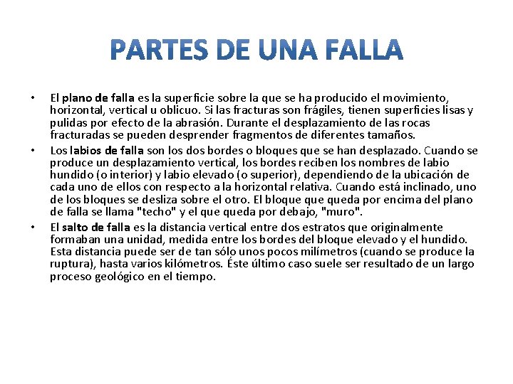 • • • El plano de falla es la superficie sobre la que • • • El plano de falla es la superficie sobre la que