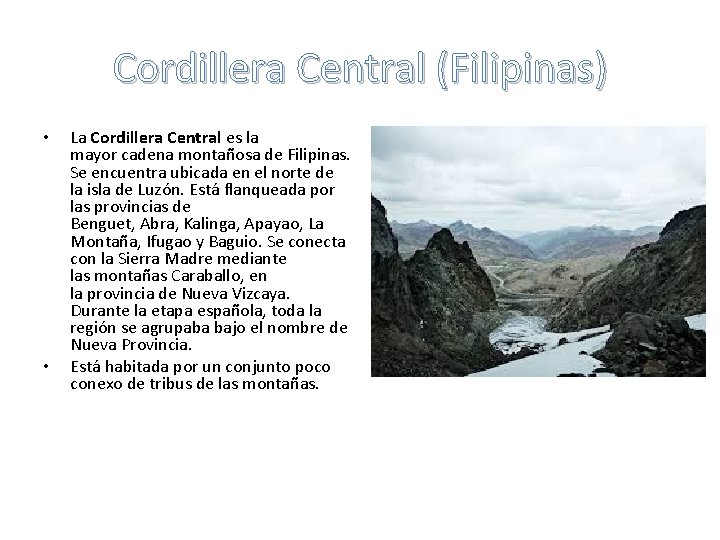 Cordillera Central (Filipinas) • • La Cordillera Central es la mayor cadena montañosa de Cordillera Central (Filipinas) • • La Cordillera Central es la mayor cadena montañosa de