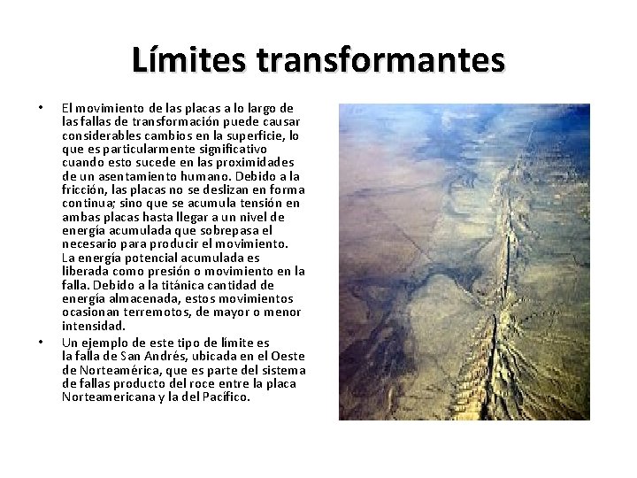 Límites transformantes • • El movimiento de las placas a lo largo de las Límites transformantes • • El movimiento de las placas a lo largo de las