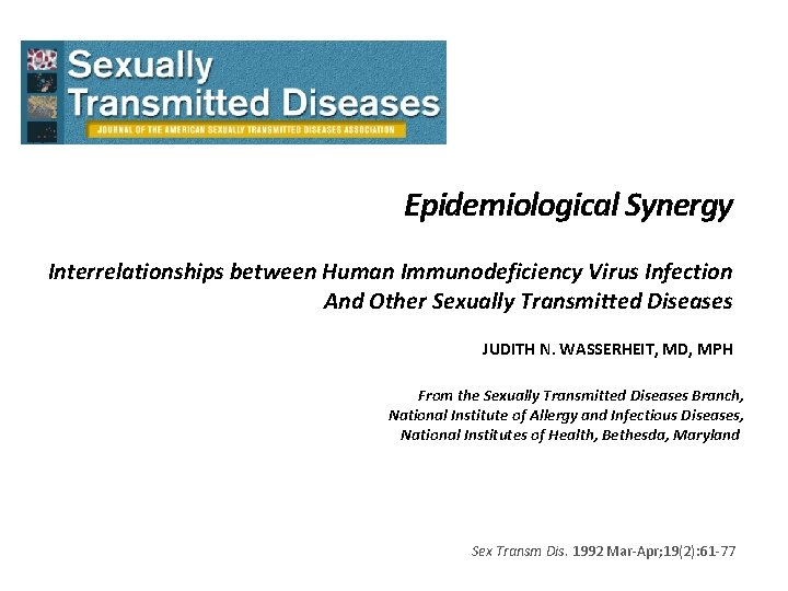 Epidemiological Synergy Interrelationships between Human Immunodeficiency Virus Infection And Other Sexually Transmitted Diseases JUDITH