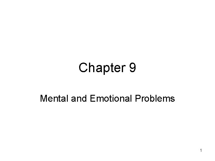 Chapter 9 Mental and Emotional Problems 1 