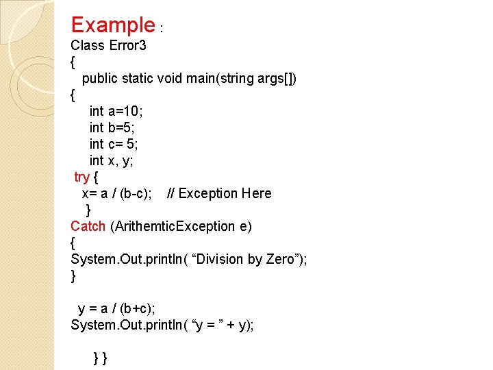 Example : Class Error 3 { public static void main(string args[]) { int a=10;