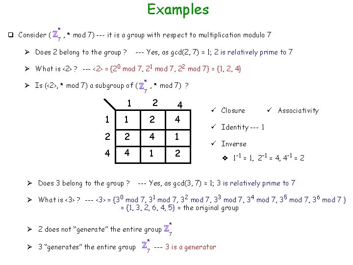 Examples q Consider ( * 7 , * mod 7) --- it is a