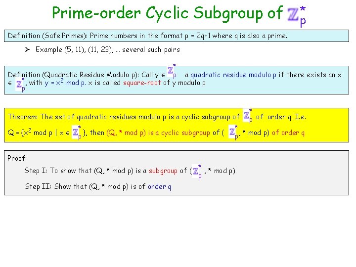 Prime-order Cyclic Subgroup of * p Definition (Safe Primes): Prime numbers in the format