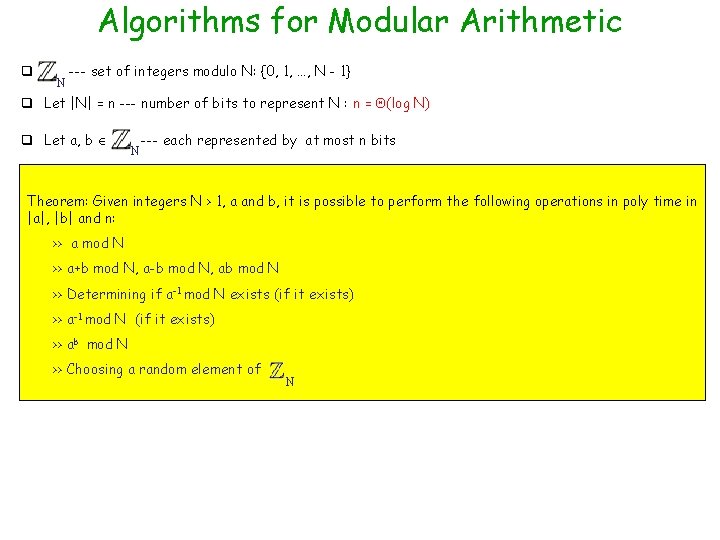 Algorithms for Modular Arithmetic q N --- set of integers modulo N: {0, 1, Algorithms for Modular Arithmetic q N --- set of integers modulo N: {0, 1,