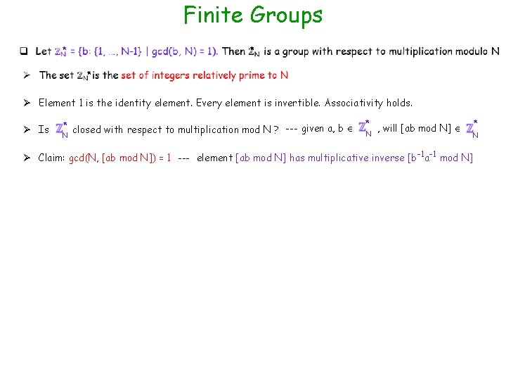 Finite Groups * * * Ø Element 1 is the identity element. Every element