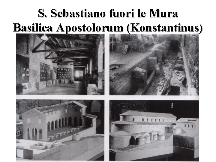 S. Sebastiano fuori le Mura Basilica Apostolorum (Konstantinus) 