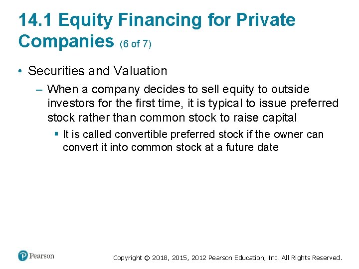 14. 1 Equity Financing for Private Companies (6 of 7) • Securities and Valuation