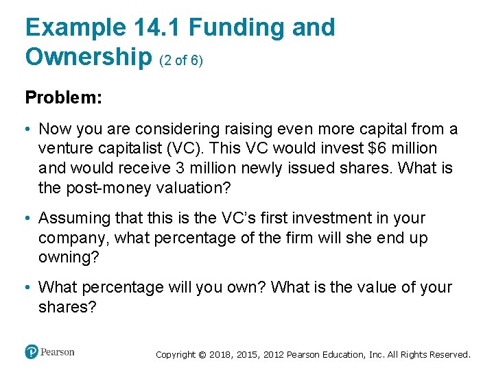 Example 14. 1 Funding and Ownership (2 of 6) Problem: • Now you are