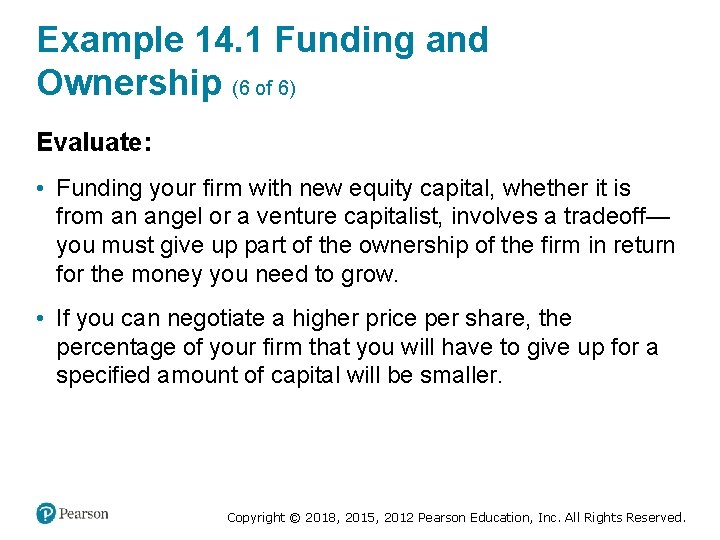 Example 14. 1 Funding and Ownership (6 of 6) Evaluate: • Funding your firm