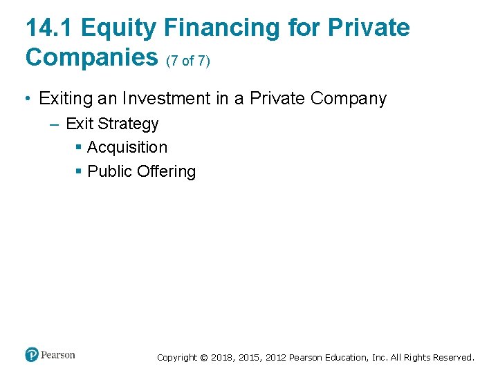 14. 1 Equity Financing for Private Companies (7 of 7) • Exiting an Investment