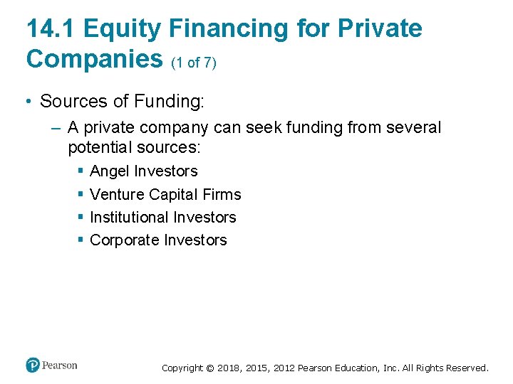 14. 1 Equity Financing for Private Companies (1 of 7) • Sources of Funding: