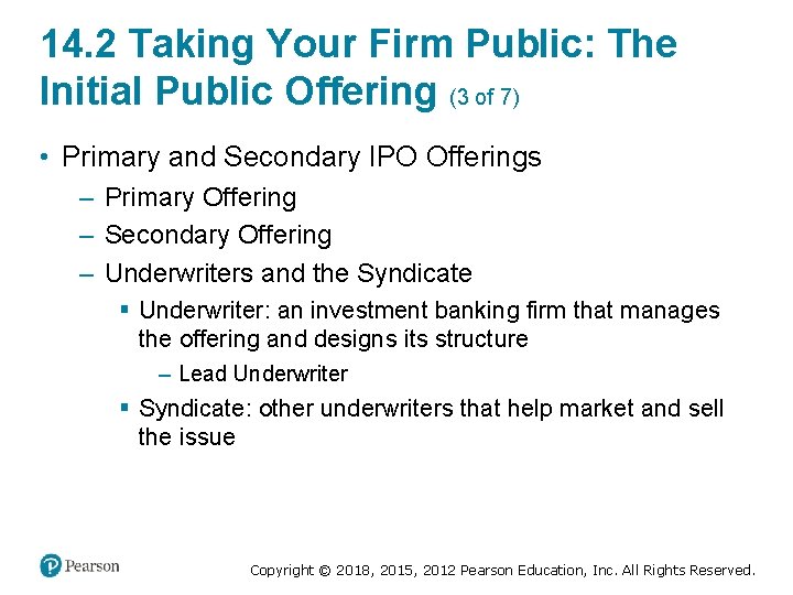 14. 2 Taking Your Firm Public: The Initial Public Offering (3 of 7) •