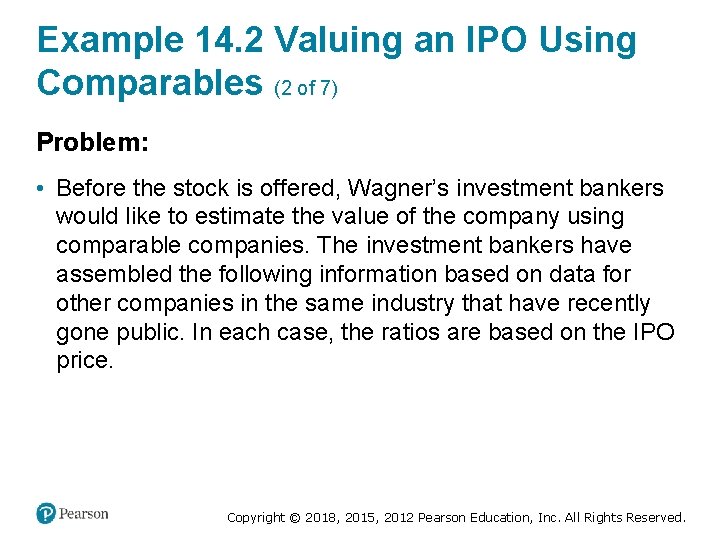 Example 14. 2 Valuing an IPO Using Comparables (2 of 7) Problem: • Before