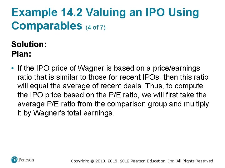 Example 14. 2 Valuing an IPO Using Comparables (4 of 7) Solution: Plan: •