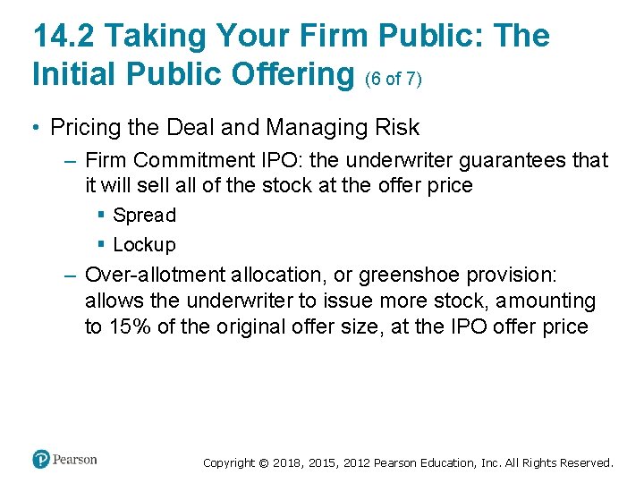 14. 2 Taking Your Firm Public: The Initial Public Offering (6 of 7) •