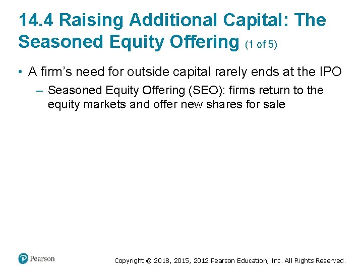 14. 4 Raising Additional Capital: The Seasoned Equity Offering (1 of 5) • A