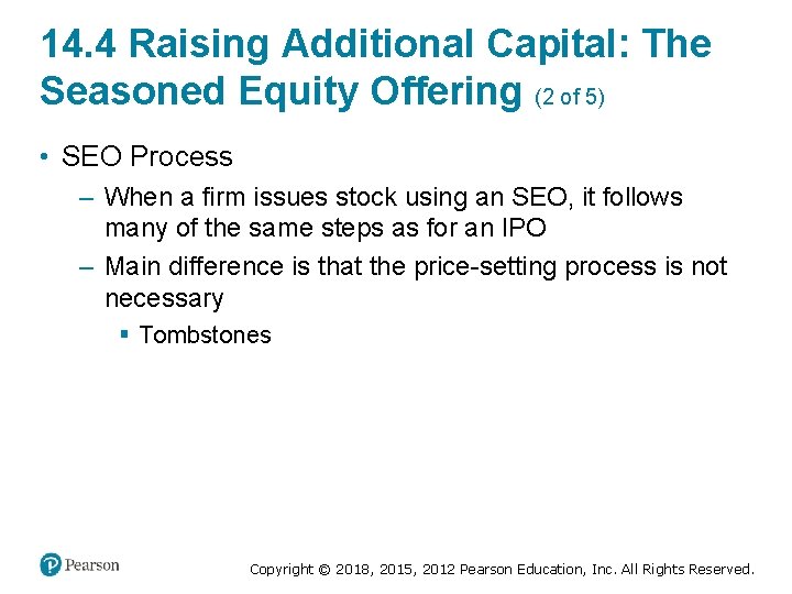 14. 4 Raising Additional Capital: The Seasoned Equity Offering (2 of 5) • SEO