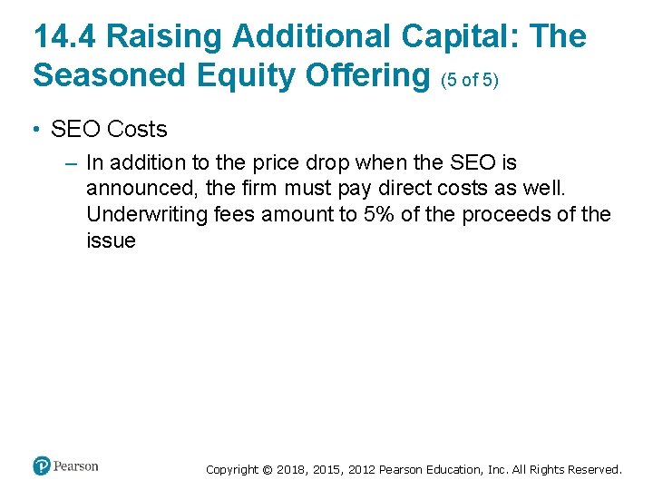 14. 4 Raising Additional Capital: The Seasoned Equity Offering (5 of 5) • SEO