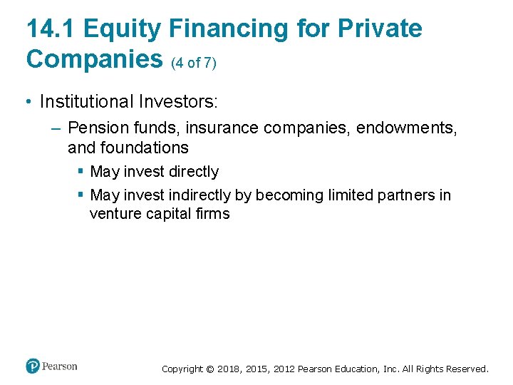 14. 1 Equity Financing for Private Companies (4 of 7) • Institutional Investors: –