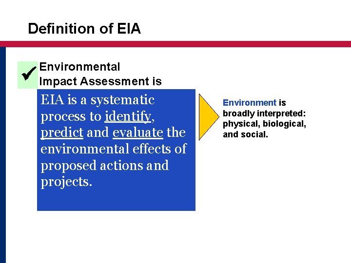 Definition of EIA Environmental Impact Assessment is EIA is a systematic process to identify,