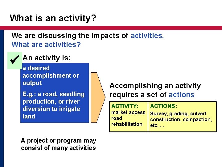 What is an activity? We are discussing the impacts of activities. What are activities?