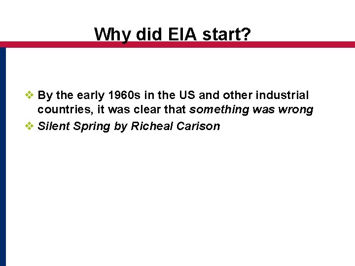 Why did EIA start? v By the early 1960 s in the US and