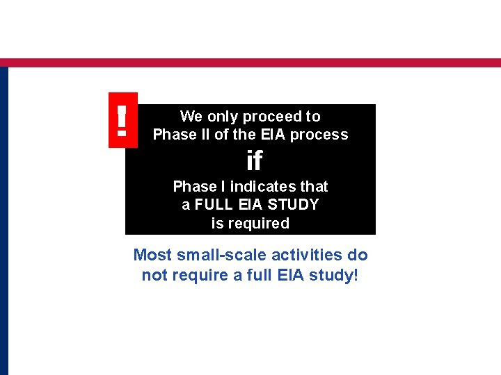 ! We only proceed to Phase II of the EIA process if Phase I
