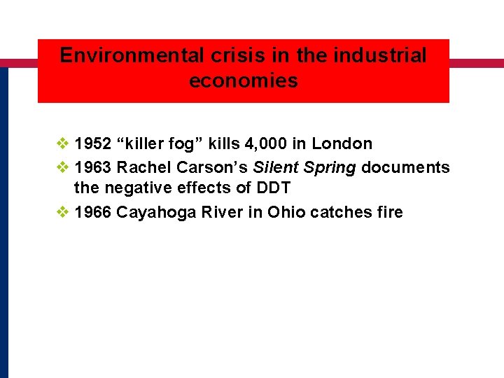 Environmental crisis in the industrial economies v 1952 “killer fog” kills 4, 000 in