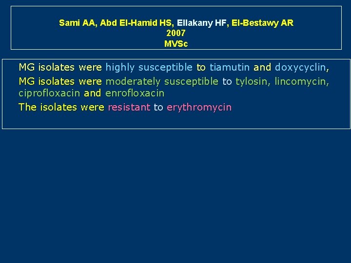 Sami AA, Abd El-Hamid HS, Ellakany HF, El-Bestawy AR 2007 MVSc MG isolates were Sami AA, Abd El-Hamid HS, Ellakany HF, El-Bestawy AR 2007 MVSc MG isolates were