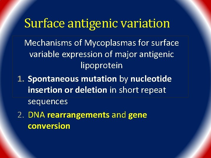 Surface antigenic variation Mechanisms of Mycoplasmas for surface variable expression of major antigenic lipoprotein Surface antigenic variation Mechanisms of Mycoplasmas for surface variable expression of major antigenic lipoprotein