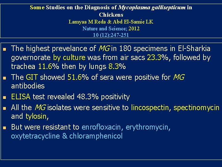 Some Studies on the Diagnosis of Mycoplasma gallisepticum in Chickens Lamyaa M Reda & Some Studies on the Diagnosis of Mycoplasma gallisepticum in Chickens Lamyaa M Reda &
