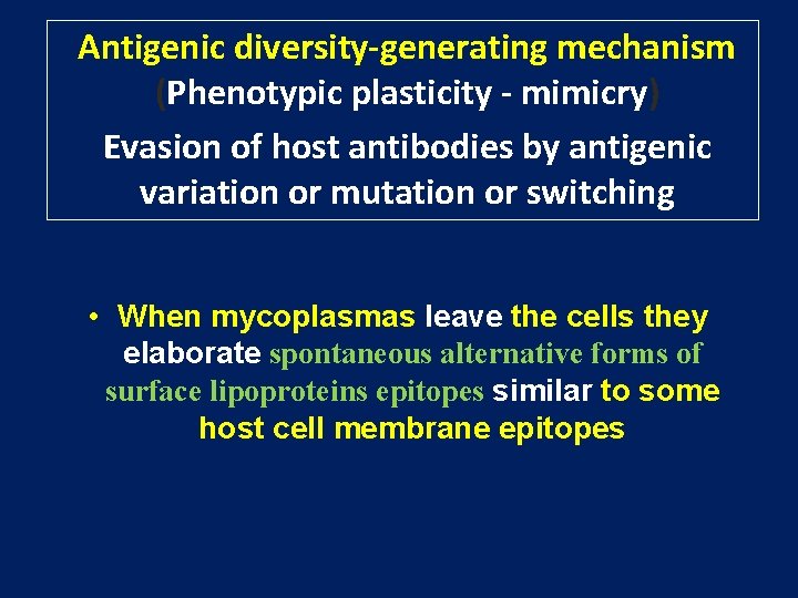 Antigenic diversity-generating mechanism (Phenotypic plasticity - mimicry) Evasion of host antibodies by antigenic variation Antigenic diversity-generating mechanism (Phenotypic plasticity - mimicry) Evasion of host antibodies by antigenic variation