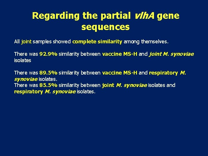 Regarding the partial vlh. A gene sequences All joint samples showed complete similarity among Regarding the partial vlh. A gene sequences All joint samples showed complete similarity among