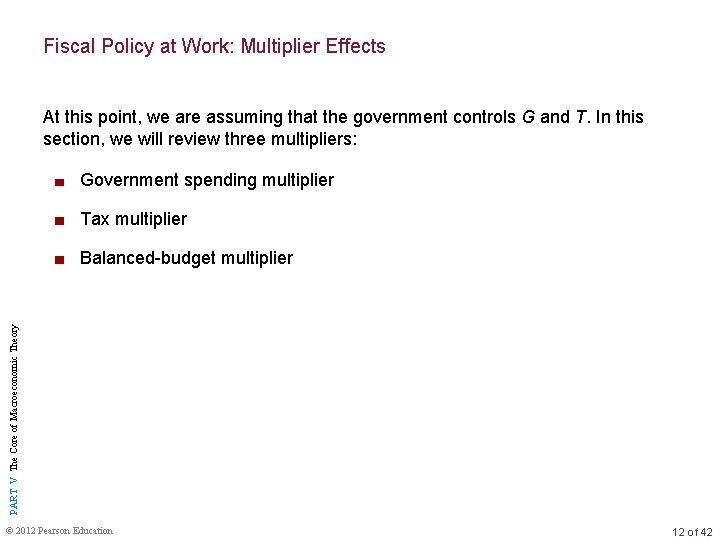 Fiscal Policy at Work: Multiplier Effects At this point, we are assuming that the