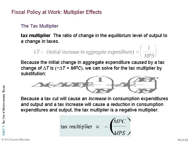 Fiscal Policy at Work: Multiplier Effects The Tax Multiplier tax multiplier The ratio of