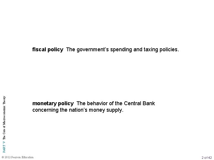 PART V The Core of Macroeconomic Theory fiscal policy The government’s spending and taxing