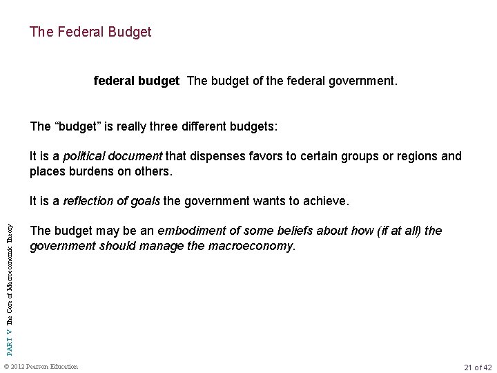 The Federal Budget federal budget The budget of the federal government. The “budget” is