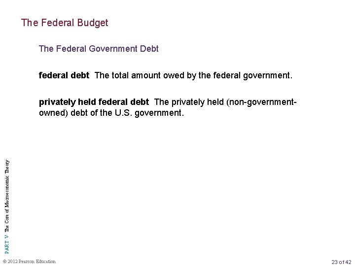 The Federal Budget The Federal Government Debt federal debt The total amount owed by