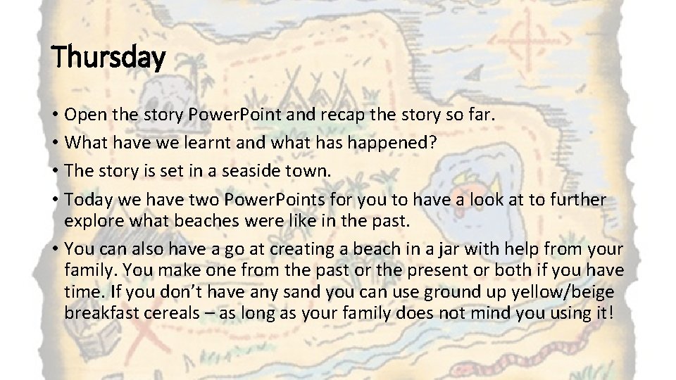Thursday • Open the story Power. Point and recap the story so far. • Thursday • Open the story Power. Point and recap the story so far. •