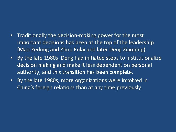  • Traditionally the decision-making power for the most important decisions has been at