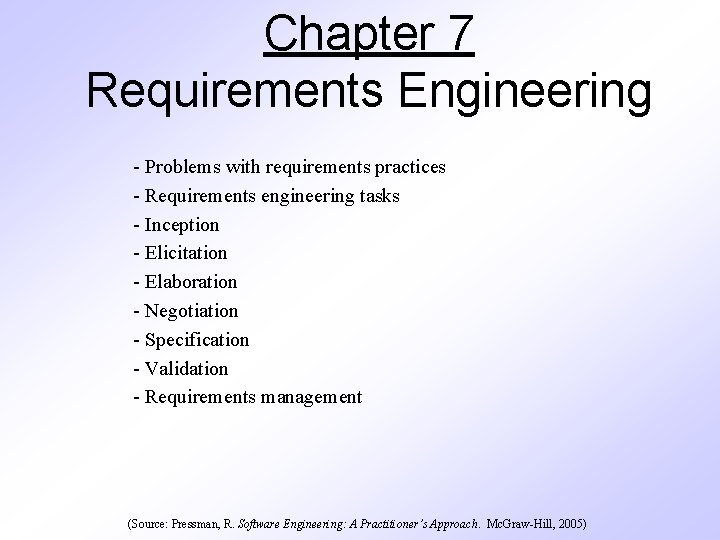 Chapter 7 Requirements Engineering - Problems with requirements practices - Requirements engineering tasks -