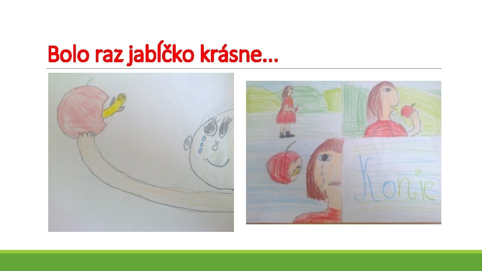 Bolo raz jabĺčko krásne. . . 
